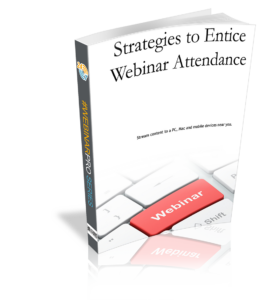 Strategies To Entice Webinar Attendance