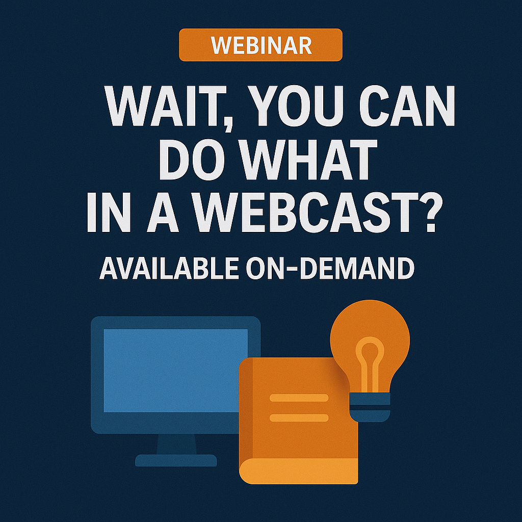 Wait, You Can Do What in a Webcast?